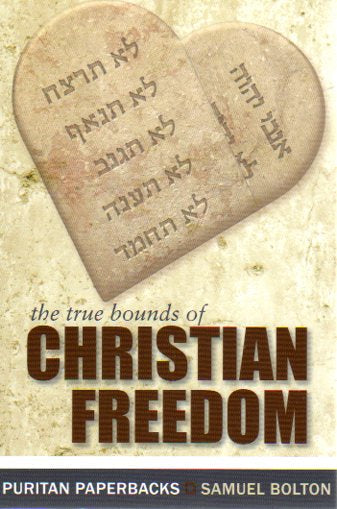 The True Bounds of Christian Freedom - Re-vived