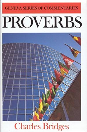 Proverbs - Geneva Series of Commentaries - Re-vived