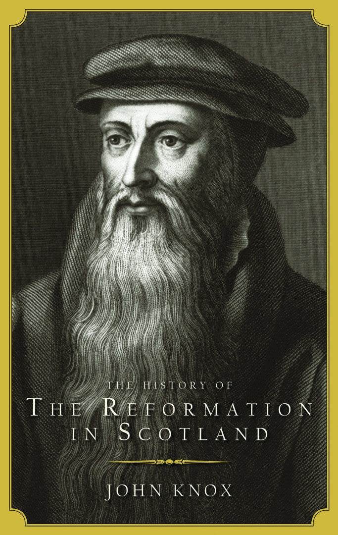 The History of the Reformation in Scotland - Re-vived