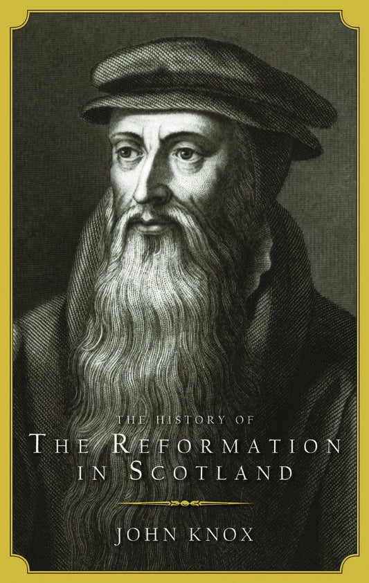 The History of the Reformation in Scotland - Re-vived