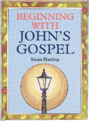 Beginning With John's Gospel - Re-vived