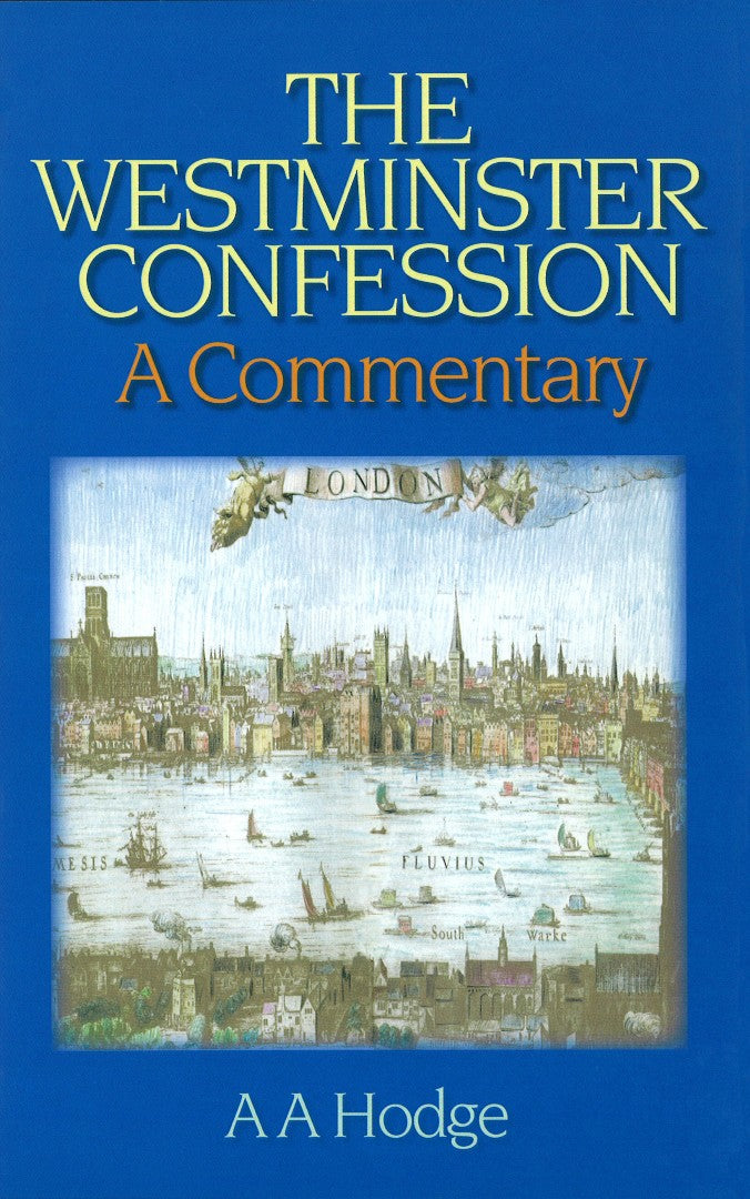 The Westminster Confession - Re-vived