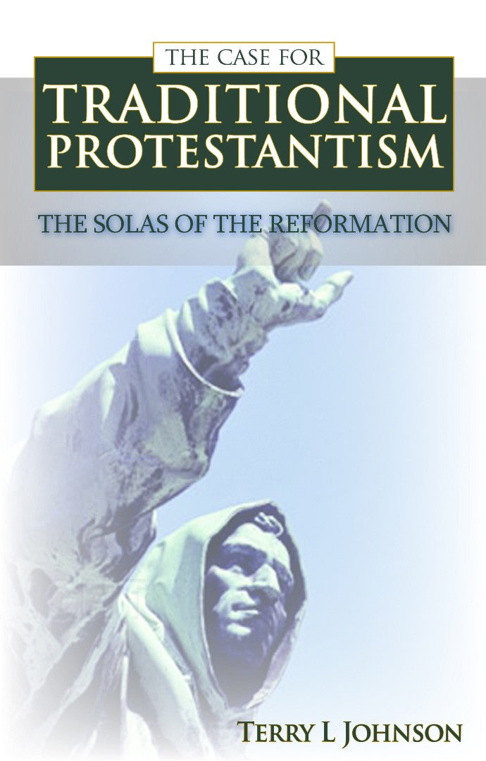Case For Traditional Protestantism - Re-vived