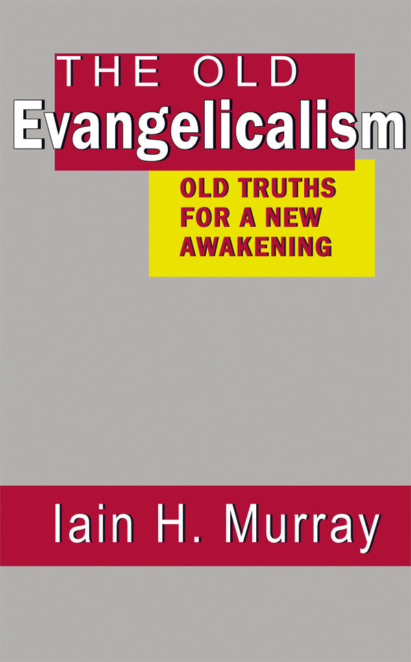 Old Evangelicalism - Re-vived