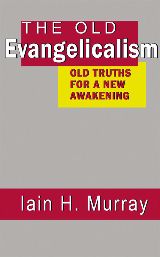 Old Evangelicalism - Re-vived