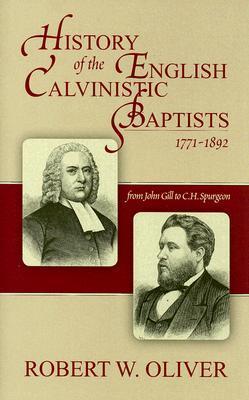 History Of The English Calvinistic Baptists - Re-vived