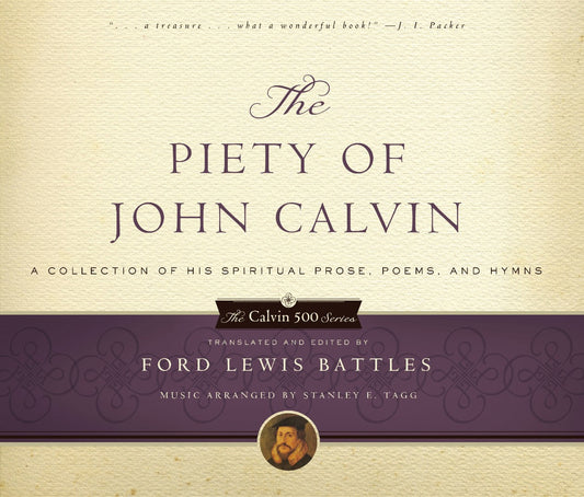 The Piety of John Calvin - Re-vived