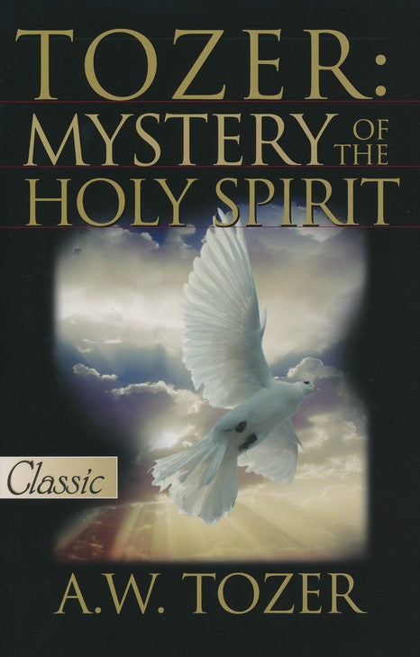 Tozer: Mystery Of The Holy Spirit - Re-vived