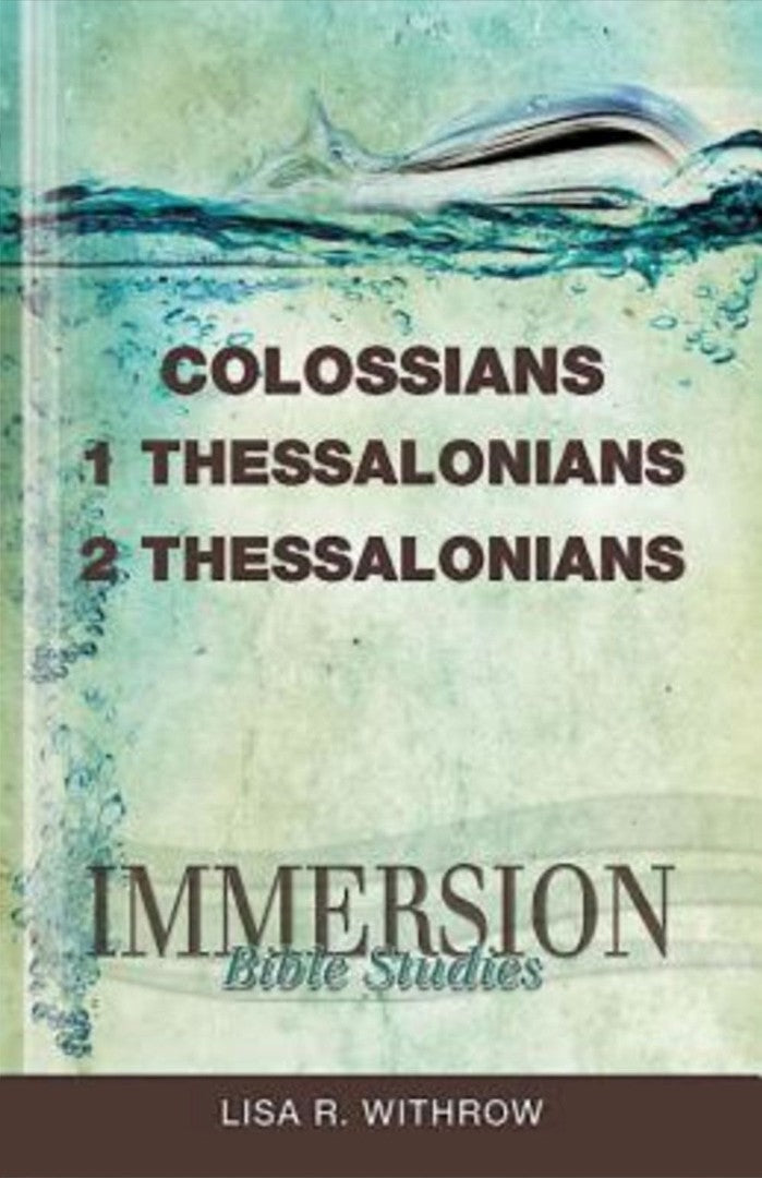 Immersion Bible Studies: Colossians, 1 & 2 Thessalonians - Re-vived