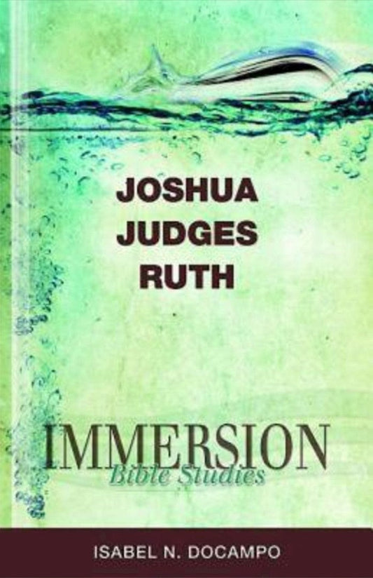 Immersion Bible Studies: Joshua, Judges, Ruth - Re-vived