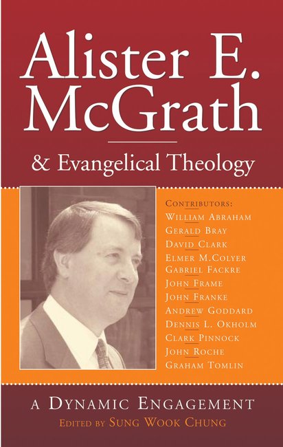 Alister E. McGrath and Evangelical Theology - Re-vived