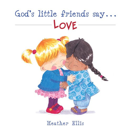 God's Little Friends Say...Love - Re-vived