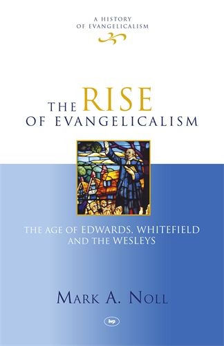 The Rise of Evangelicalism - Re-vived