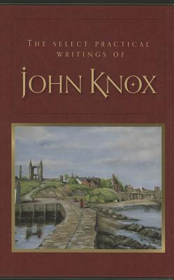 Selected Writings Of John KnoxHb - Re-vived