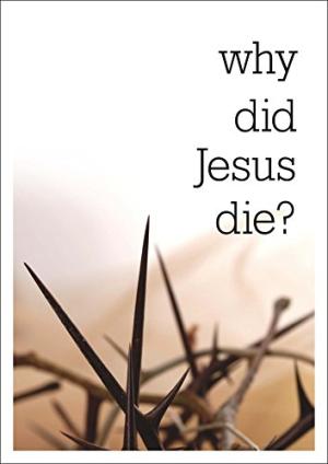 Why Did Jesus Die? Pack of 25 - Re-vived