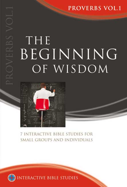 Beginning Of Wisdom, The: Proverbs 1-9 - Re-vived
