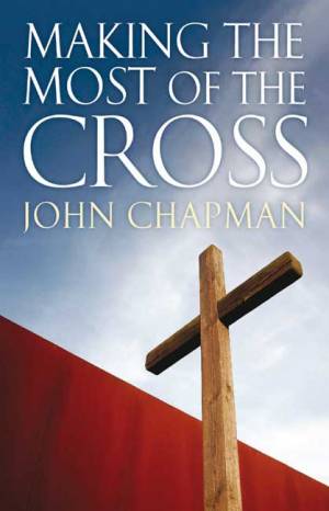 Making The Most Of The Cross - Re-vived