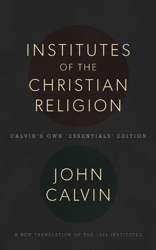 Institutes of the Christian Religion - Re-vived
