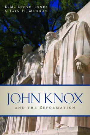 John Knox and the Reformation - Re-vived