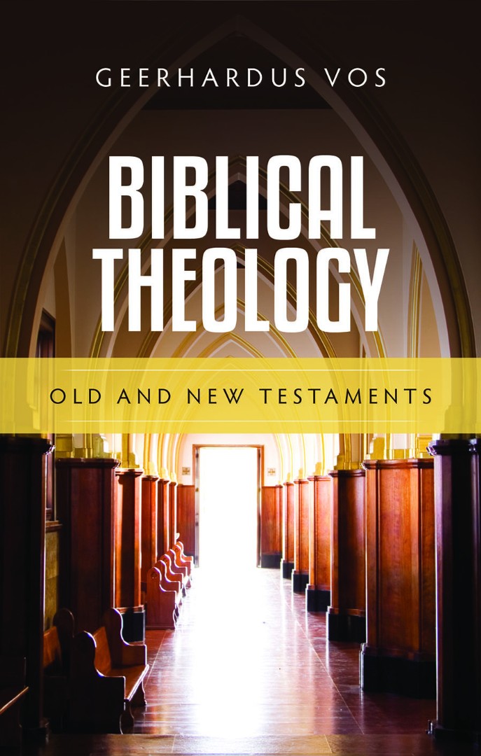 Biblical Theology: Old Testament And New Testament - Re-vived