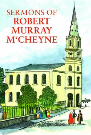 Sermons Of Robert Murray M'Cheyne - Re-vived