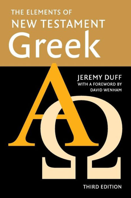 Elements Of New Testament Greek 3rd Ed. - Re-vived