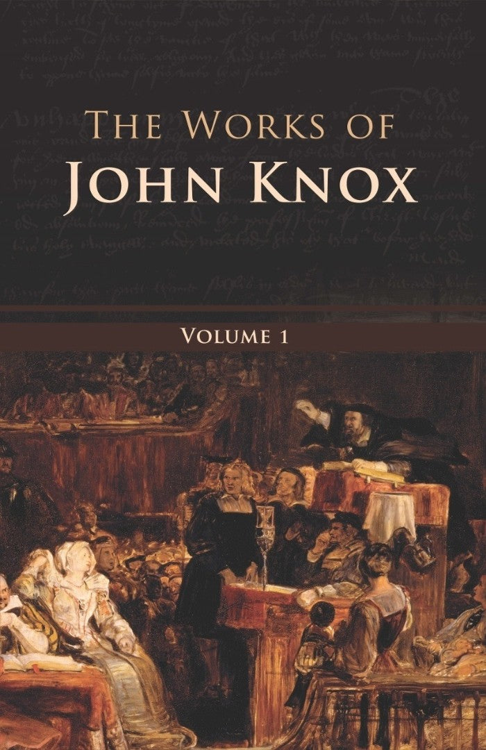 The Works of John Knox - Re-vived