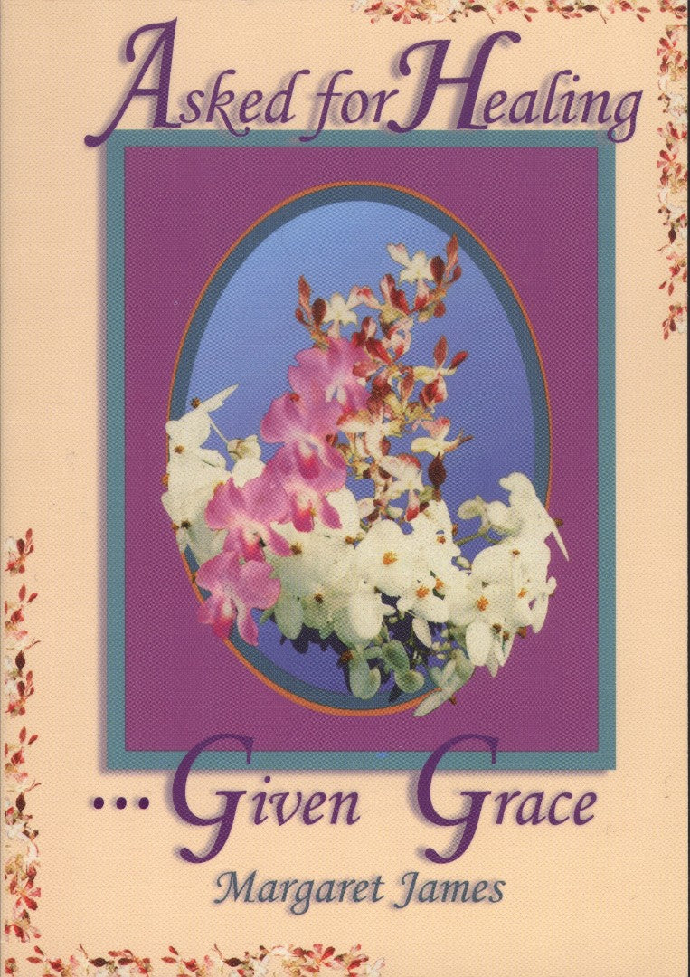 Asked For Healing Given Grace - Re-vived