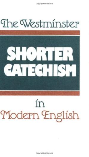 Westminster Shorter Catechism - Re-vived
