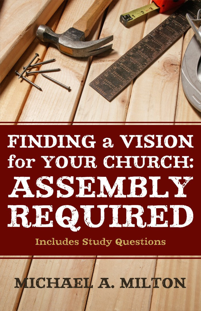 Finding a Vision for Your Church: Assembly Required - Re-vived