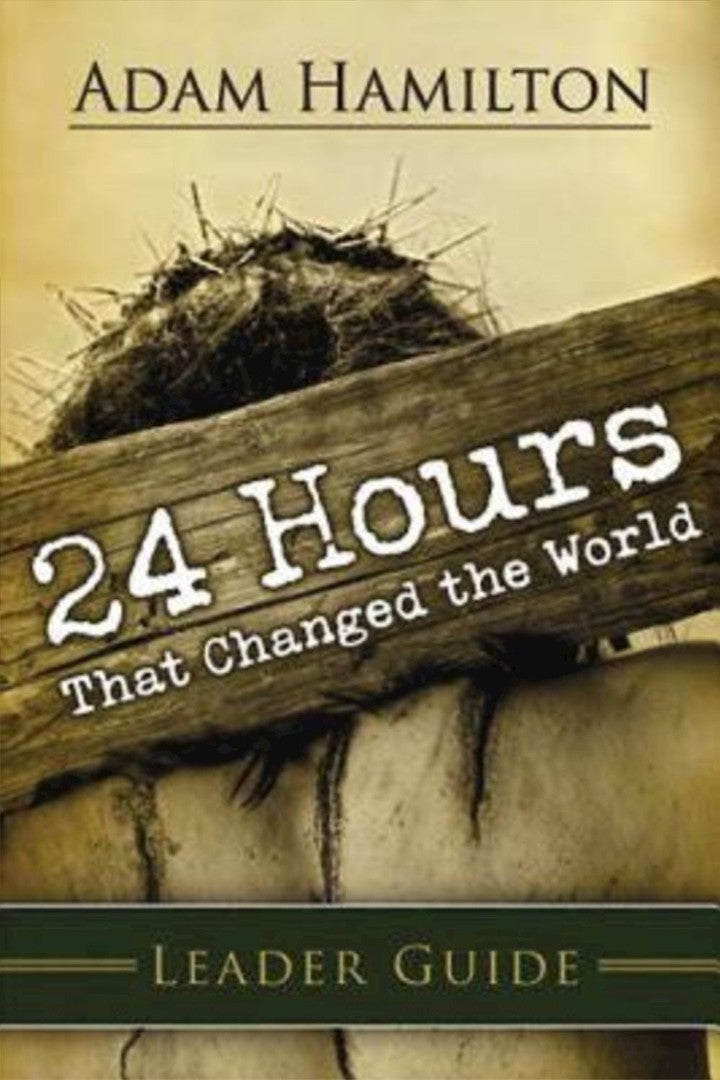 24 Hours That Changed The World Leader Guide - Re-vived