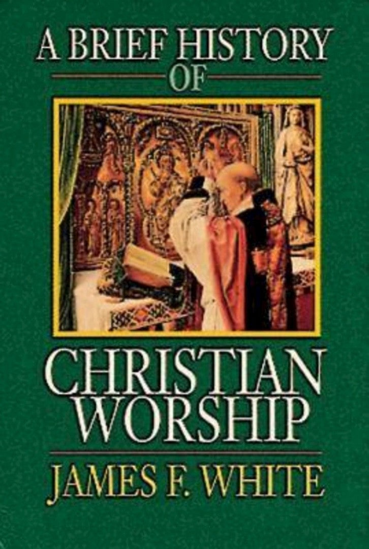 A Brief History of Christian Worship - Re-vived