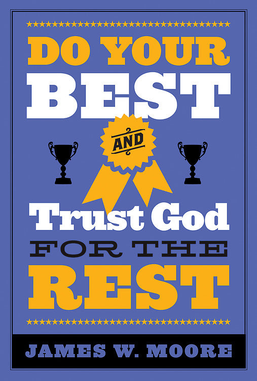 Do Your Best And Trust God For The Rest - Re-vived