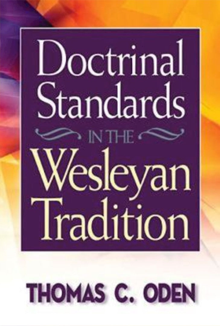 Doctrinal Standards In The Wesleyan Tradition - Re-vived