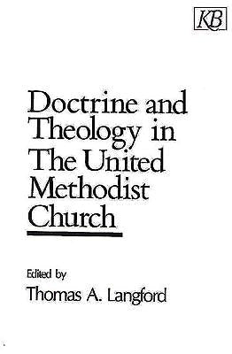 Doctrine And Theology In The United Methodist Church - Re-vived