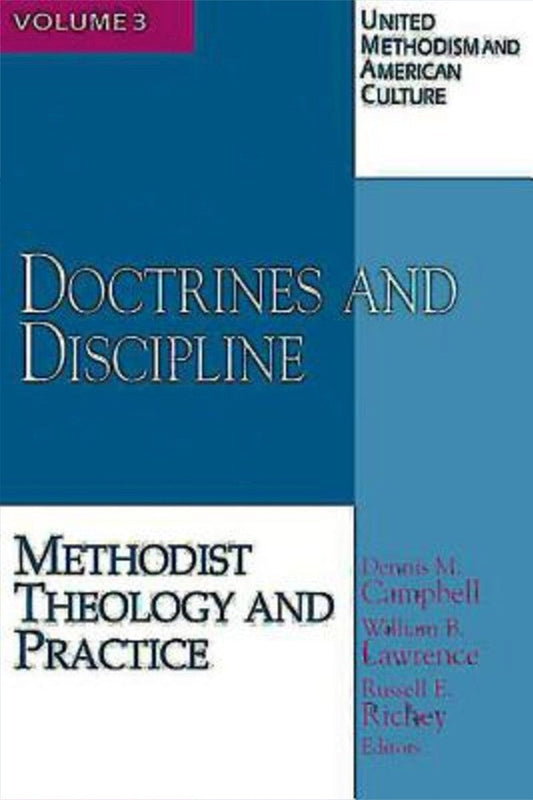 United Methodism Volume 3: Doctrines and Discipline - Re-vived