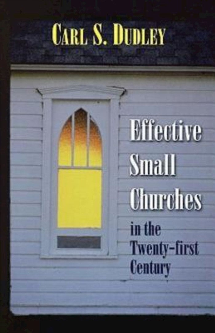Effective Small Churches In The Twenty-First Century - Re-vived