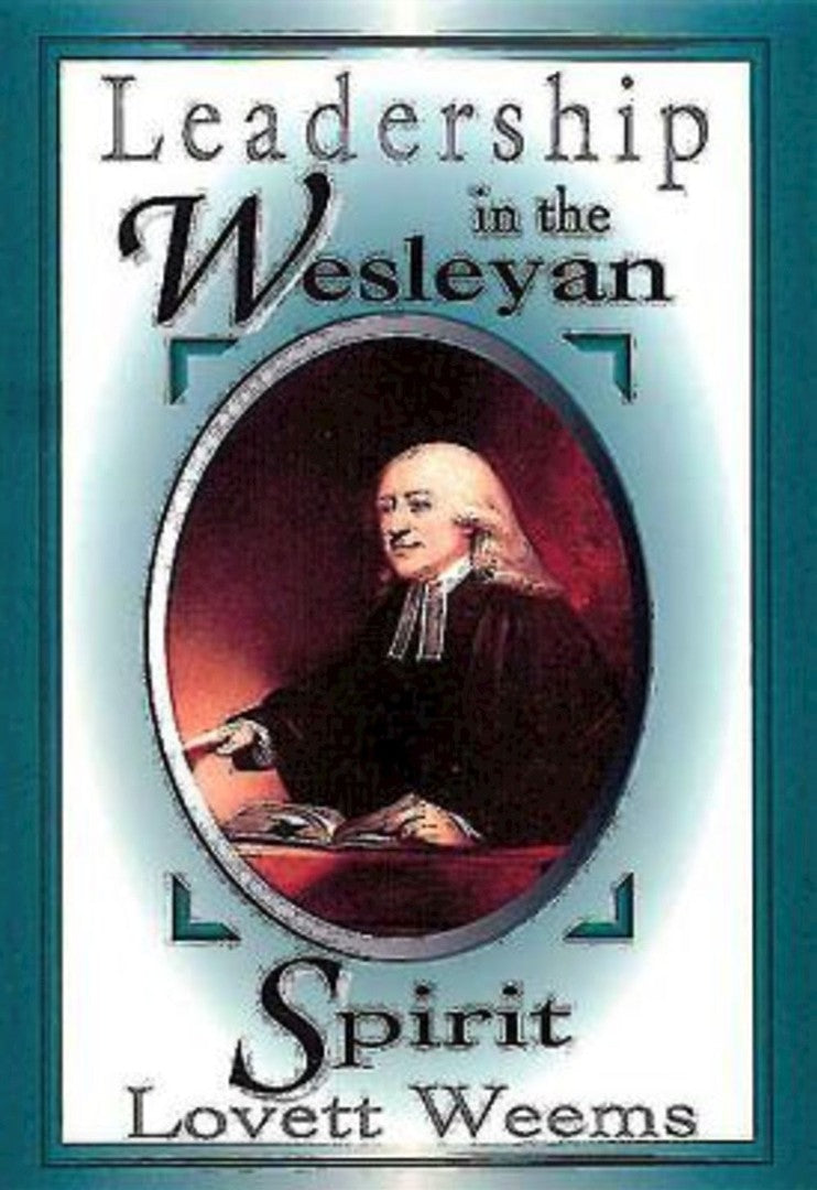 Leadership In The Wesleyan Spirit - Re-vived