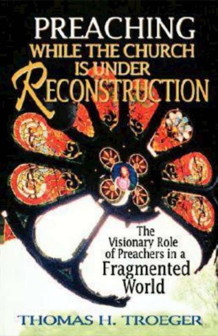Preaching While the Church Is Under Reconstruction - Re-vived