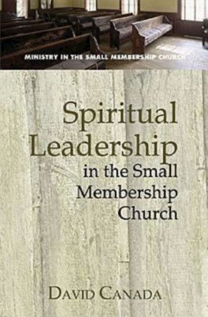 Spiritual Leadership In The Smal Membership Church - Re-vived