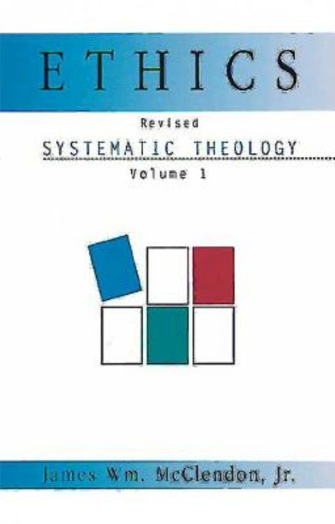 Ethics: Systematic Theology Volume 1 - Re-vived