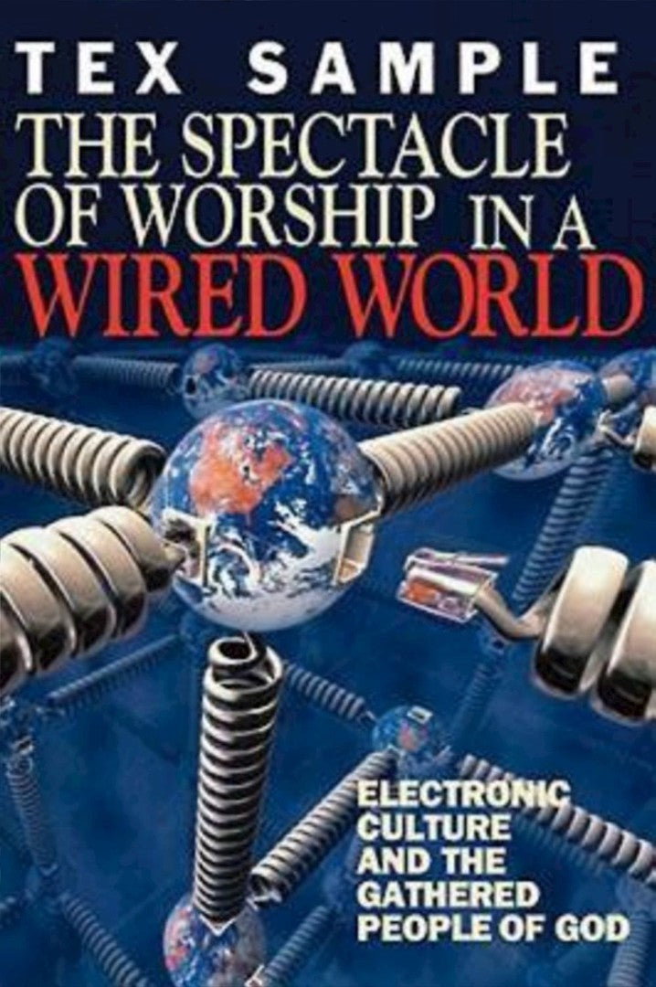 The Spectacle of Worship in a Wired World - Re-vived