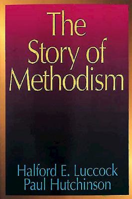 The Story Of Methodism - Re-vived