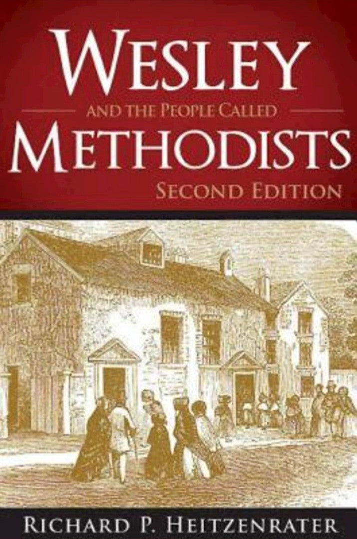Wesley And The People Called Methodists - Re-vived