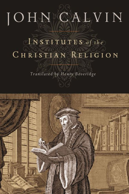 Institutes of Christian Religion - Re-vived