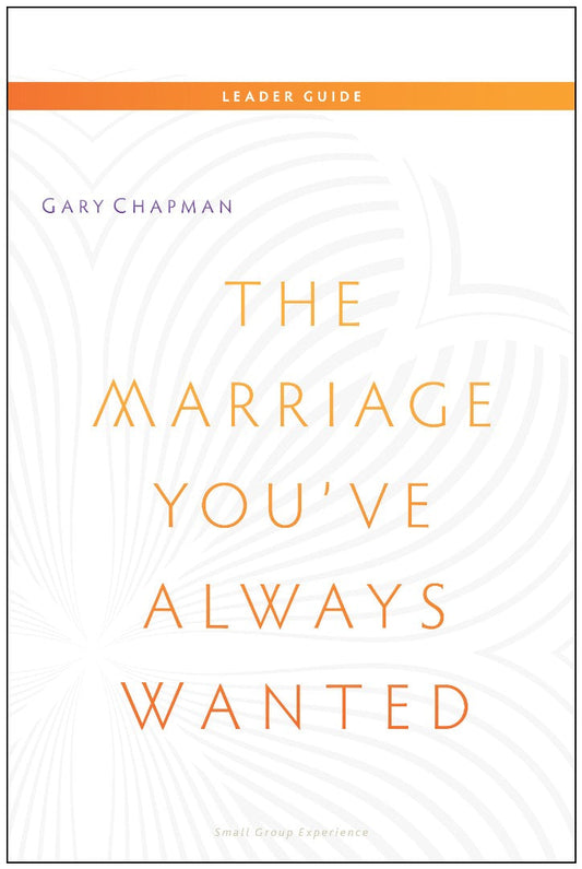 Marriage You've Always Wanted Leaders Guide - Re-vived