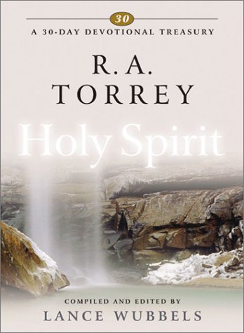 R A Torrey on the Holy Spirit - Re-vived
