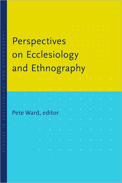 Perspectives Ecclesiology and Ethnography - Re-vived