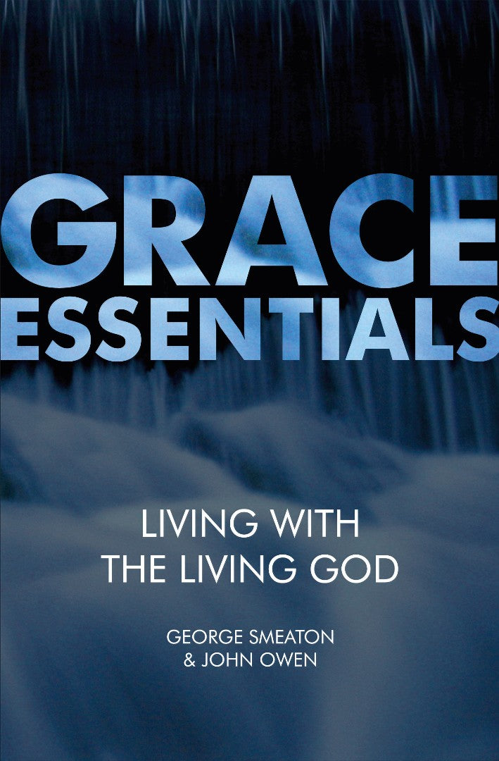 Grace Essentials: Living With The Living God - Re-vived