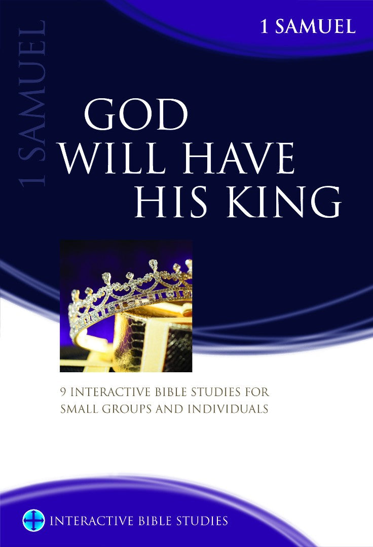 IBS God Will Have His King: 1 Samuel - Re-vived